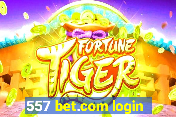 557 bet.com login